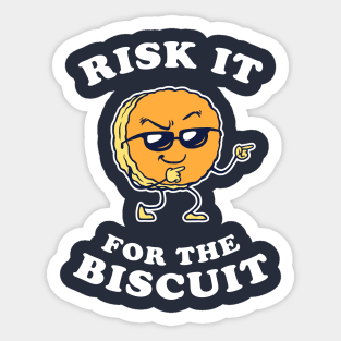 Risk It For The Biscuit Sticker